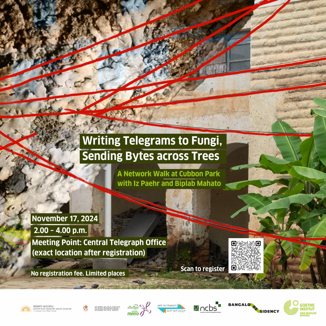 The announcement image for the network walk is a photo collage: In the background, a photo shows the ruins of the Central Telegraph Office with its two archways and small windows, as well as a small palm trees growing in front. From the left, a cut-out image of lichens on the bark of a tree enter the collage, with moss and lichens creating a rough visual texture. Atop, red lines are drawn that partially overlap with the fine dark internet cables from the photo of the Telegraph Office below. Atop the collage, a font reads the event information: Writing Telegrams to Fungi, Sending Bytes across Trees. A Network Walk at Cubbon Park with Iz Paehr and Biplab Mahato. November 17, 2024, 02.-04.00pm, Meeting Point: Central Telegraph Office (exact location after registration). No registration fee. Limiated places. Below, the logos of Srishti Manipal, Shroomin, the metro, Art in Transit, NCBS, the bangaloREsidency and Goethe Insitut are positioned on a white background.